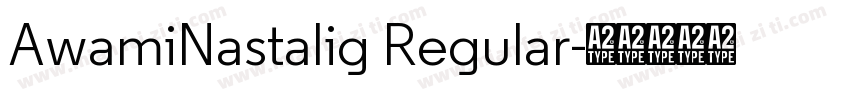 AwamiNastalig Regular字体转换